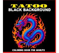 Black Background Tatoo: Coloring Book for Adults