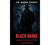 BLACK BADGE: Inside the Russian FSB’s Global Spy War (The Intelligence Series)
