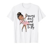 Black Ballet Dancer Girls Ballerina Dance Class Wings To Fly T-Shirt