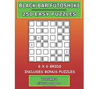 Black Bar Futoshiki: 250 Easy Puzzles Volume 2 (Black Bar Futoshiki - Easy)