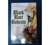 Black Bart Roberts - The Greatest Pirate of Them All