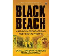Black Beach: 491 Days in One of Africa’s Most Brutal Prisons