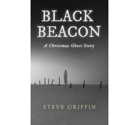 Black Beacon: A Christmas Ghost Story (Christmas Ghost Stories)