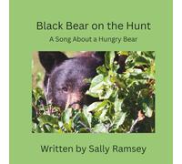 Black Bear on the Hunt: A Song About a Hungry Bear