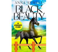 Black Beauty: An Autobiography of a horse