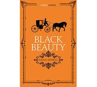 BLACK BEAUTY: An Essential Classic Equestrian Story Set in Victorian London (Collins Classics)