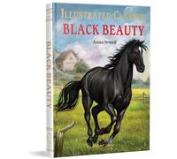 Black Beauty: Illustrated Abridged Children Classics English Novel With Review Questions: Illustrated Abridged Children Classics English Novel with Review Questions (Hardback) (Illustrated Classics)