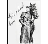 Black beauty - he's a dark horse.: A Sketchbook of Dark Elegance & Untamed Grace