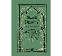 Black Beauty - Large Print Edition: An Autobiography of a Horse