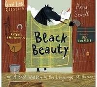 Black Beauty: or A Book Written in the Language of Horses (Great Little Classics)