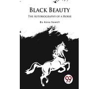 Black Beauty : The Autobiography of a Horse