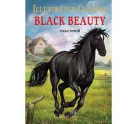 Black Beauty: Illustrated Abridged Children Classics English Novel With Review Questions: Illustrated Abridged Children Classics English Novel with Review Questions (Hardback) (Illustrated Classics)