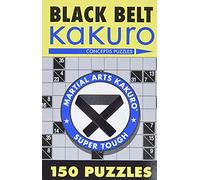 Black Belt Kakuro : 150 Puzzles