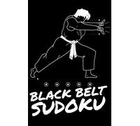 BLACK BELT SUDOKU: A book of EXTREMELY HARD SUDOKU Puzzles