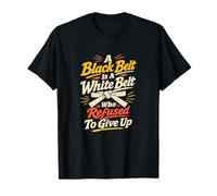 Black Belt White Belt Karate Motivation T-Shirt