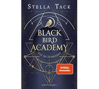 Black Bird Academy - Tote die Dunkelheit: Roman, Stella-Tack.