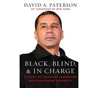 Black, Blind, & in Charge: A Story of Visionary Leadership and Overcoming Adversity