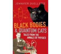 Black Bodies and Quantum Cats: Tales of Pure Genius and Mad Science
