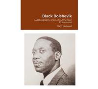 Black Bolshevik: Autobiography of an Afro-American Communist