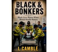 Black & Bonkers: Black Lives Matter When Mental Health Matters