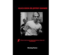 Black Book on Jeffrey Dahmer: All you need to know about his Murders, rape and Cannibalism