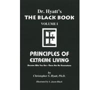 Black Book : Volume I: Principles of Extreme Living