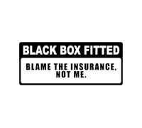 Black Box Fitted, Blame the Insurance, Not Me Sticker - Sarcastic and Humor Car Bumper Sticker, Vinyl 6 x 2.5 Inch, Waterproof Decal for Cars, Vans, Windows