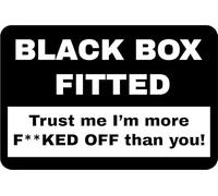 Black Box Fitted - Trust me I'm More F**KED Off Than You! | Car Bumper Sticker | Window Sticker | Joke New Driver | Learner Driver | Funny Gift | 150mm x 100mm