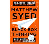 Black Box Thinking: Growth Mindset and the Secrets of High Performance