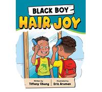 Black Boy Hair Joy: A Rhyming Book that Teaches Black Boys Self Love