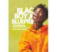Black Boy Joy Blueprint Journal: A Guide to Identity, Dreams & Leadership
