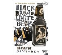 BLACK BREAD WHITE BEER