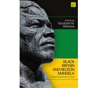 Black Britain and Nelson Mandela : “Pulling the Branch of a Tree”