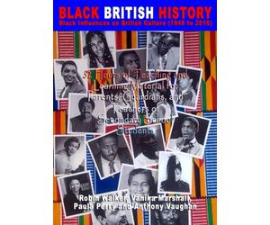 BLACK BRITISH HISTORY Black Influences on British Culture (1948 to 2016): 32 Hours of Teaching and Learning Material for Parents, Guardians, and Teachers of Secondary School Students