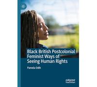 Black British Postcolonial Feminist Ways of Seeing Human Rights