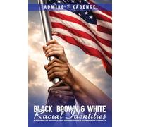 BLACK, BROWN & WHITE RACIAL IDENTITIES: A FIGMENT OF IMAGINATION ARISING FROM A SUPERIORITY COMPLEX