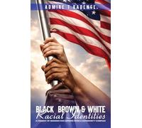 BLACK, BROWN & WHITE RACIAL IDENTITIES: A FIGMENT OF IMAGINATION ARISING FROM A SUPERIORITY COMPLEX