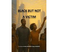 BLACK BUT NOT A VICTIM