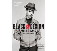 Black by Design A 2-Tone Memoir by Pauline Black (Paperback Book)