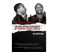 Black Caesar: The Rise & Disppearance of Frank Matthews, Kingpin