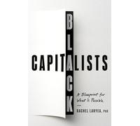 Black Capitalists: A Blueprint for What Is Possible