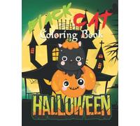 Black Cat Coloring Book For Halloween: A Halloween Cats Coloring & Activity Book | Cute Cats ,Ghosts, Pumpkins and Witches Happy Halloween Coloring Pages | Halloween Cat Gifts For Kids, Boys & Girls