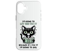 Black Cat Let God Fix It Christian Humor Sarcastic Feline Case for iPhone 16 Plus