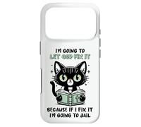 Black Cat Let God Fix It Christian Humor Sarcastic Feline Case for iPhone 17 Pro