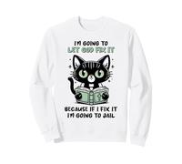 Black Cat Let God Fix It Christian Humor Sarcastic Feline Sweatshirt