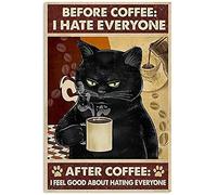 Black Cat Metal Poster Before Coffee I Hate Everyone Afeter Coffee I Feel Good About Hating Everyone Funny Kitty Tin Signs Cafe Restaurant Kitchen Living Room Bathroom Home Art Wall Decor