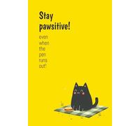 black cat notebook: stay pawsitive notebook: cute cat notebook | kawaii cat cover motivational notebook for college, women and adults | 6 × 9 inches, ... Ideal for cat lovers, students, writers,