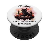 Black Cat Reading Because Murder is Wrong Books Cats Bookish PopSockets Adhesive PopGrip