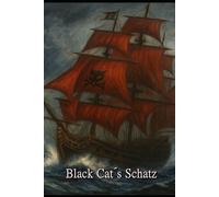 Black Cat´s Schatz (Crimson Claw - Die Piratenkatzen Abenteuer von Captain Fräulein Rambo)