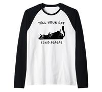 Black Cat Tell Your Cat I Said Pspsps Funny Cat Raglan Baseball Tee